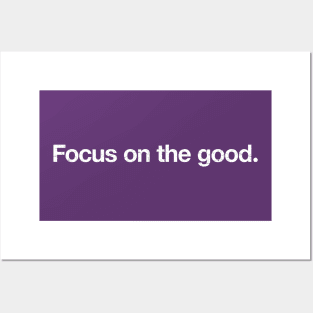 Focus on the good. Posters and Art